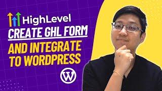 How to Create GoHighLevel Forms and Integrate With WordPress Website