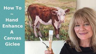 How to Hand Enhance a Canvas Giclee with Paint-Acrylic or Oil Paint