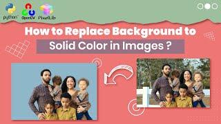 Change background using Python | How to change background in image to solid color using Pixellib