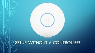 How To Setup a UniFi Access Point WITHOUT A CONTROLLER! (QuickTip)