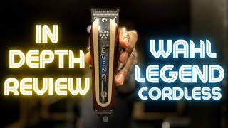 IN DEPTH REVIEW: WAHL LEGEND CORDLESS