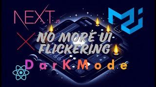 Dark mode & light mode in next. Js 14 app router with material-ui without ui flickering