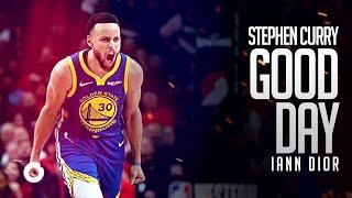 Stephen Curry Mix | "Good Day" (w/ Iann Dior)