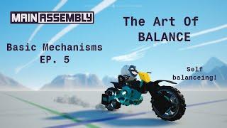 Balancing Bicycles! Basic Mechanisms Ep. 5 (Main Assembly Tutorial and Gameplay)