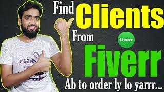 How to find Clients from Fiverr || Now Find More clients & Earn more money from Fiverr in 2020