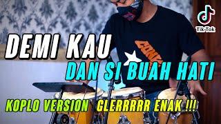 KOPLO NOSTALGIA !!! DEMI KAU DAN SI BUAH HATI COVER KOPLO VERSION