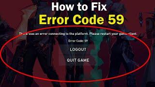 Fix Valorant Error Code 59 - There was an error connecting to the platform | Error 59 Server Error