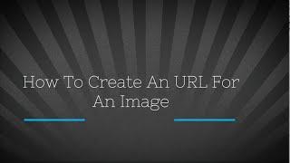 How To Create A URL For An Image