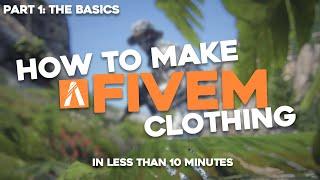 FiveM Clothing 101: THE BASICS