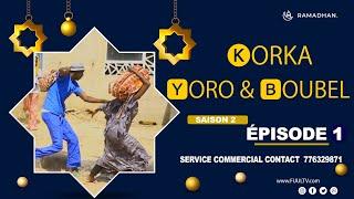 KORKA YORO et BOUBEL EPISODES 1 ( saison 2 )