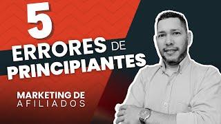 5 ERRORES COMUNES al iniciar en el MARKETING DE AFILIADOS 