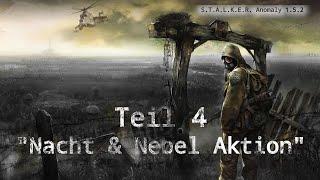 Nacht & Nebel AktionS T A L K E R  Anomaly 1 5 2