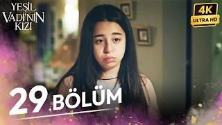 Yeşil Vadinin Kızı 29. Bölüm | 4K