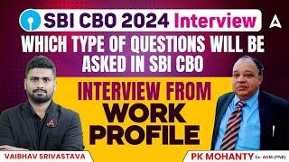 Which Type of Questions will be Asked in SBI CBO Interview from Work Profile? | SBI CBO Interview