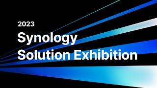 Synology Solution Exhibition 2023 Preview