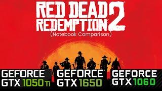 GTX 1050TI vs GTX 1650 vs GTX 1060 (Notebook/Laptop). Red Dead Redemption 2 Comparison.