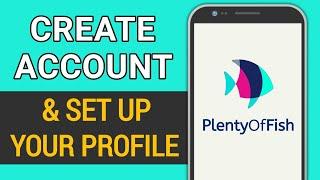 How to Make a Plenty Of Fish Account on Phone 2024 | Set up POF Profile | Plenty Of Fish Dating App