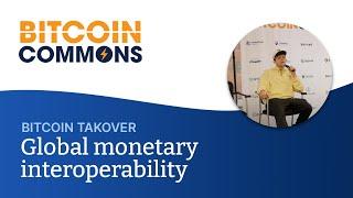 Global Monetary Interoperability: Jack Mallers, Matt Odell | Bitcoin Takeover 2022