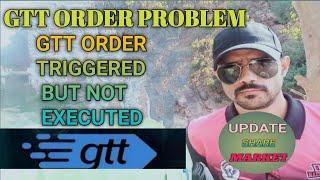 GTT ORDER PROBLEM #gtt