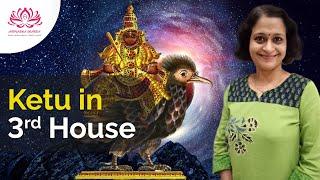 Ketu in 3rd House | Ketu in Astrology | 3rd house in Astrology | What Ketu gives in 3rd house ?