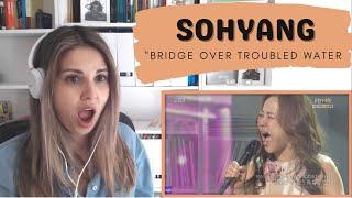 FIRST TIME REACTING TO Sohyang "Bridge Over Troubled Water"