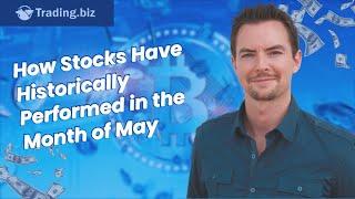 How Stocks Have Historically Performed in the Month of May | Trading.Biz