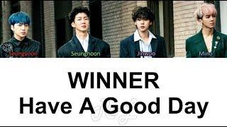 WINNER - Have A Good Day (Korean Version) (Color Coded Lyrics ENGLISH/ROM/HAN)