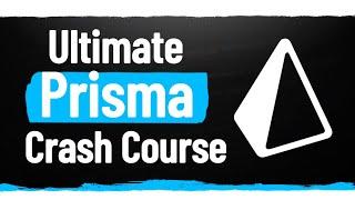 Learn Prisma In 60 Minutes
