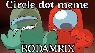 CIRCLE CIRCLE DOT DOT MEME - Among us animation meme rodamrix || Fortegreen and red