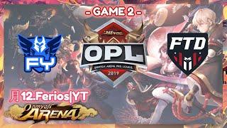 Onmyoji Arena - OPL | FY vs FTD (Game 2) | EXTREMELY BEAUTIFUL TEAMFIGHT