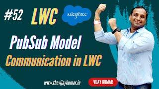 52 LWC Tutorial - PubSub Model to Communicate with one Component to another Component in LWC