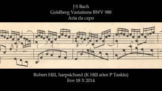 J S Bach: Goldberg Variations BWV 988. Aria da capo. Robert Hill, harpsichord 18.10.14