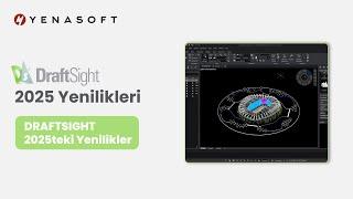 DRAFTSIGHT 2025 Yenilikleri