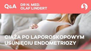 Laparoskopowe usunięcie endometriozy a ciąża