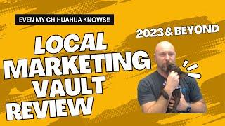 The Last Local Marketing Vault Review You Will Need... Maybe... 2023
