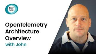 OpenTelemetry Architecture Overview