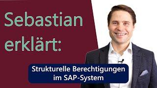 Sebastian erklärt: Strukturelle Berechtigungen im SAP-System