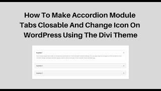 How To Make Accordion Module Tabs Closable And Change Icon On WordPress Using The Divi Theme