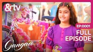 Gangaa पतंग प्रतियोगिता में Cycle जीत पायेगी? | Gangaa | Full Ep 1 | @andtvchannel