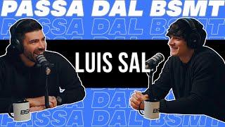 LA LIBERTÀ DI SCEGLIERE! LUIS SAL passa dal BSMT!