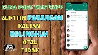 Buruan Cek || Cara mengetahui pasangan kamu selingkuh melalui WhatsApp