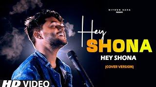 Hey Shona | Cover | Mithun Saha