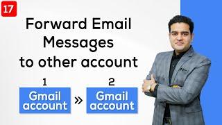 How to Forward Emails from One Gmail Account to Another Gmail | Auto Forward Gmail to Another Email