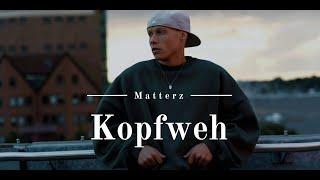 Matterz - Kopfweh (Official Music Video)