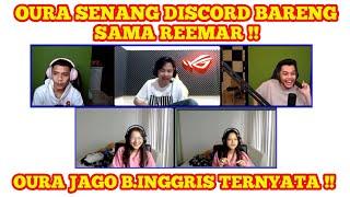 OURA SENENG DISCORD BARENG SAMA REEMAR!!OURA JAGO B.INGGRIS TERNYATA