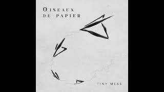 TINY MESS • Oiseaux de papier