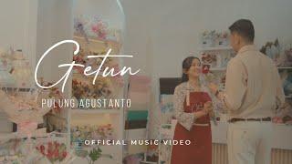 PULUNG AGUSTANTO - GETUN (Official Music Video)