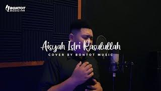 AISYAH ISTRI RASULULLAH - BONTOT MUSIC [COVER]