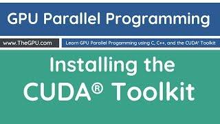 Learn GPU Parallel Programming - Installing the CUDA toolkit