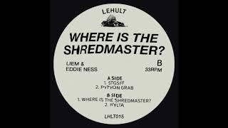 Liem & Eddie Ness - Where is the Shredmaster?